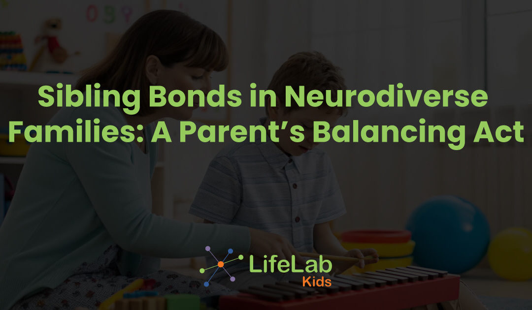 Sibling Bonds in Neurodiverse Families: A Parent’s Balancing Act